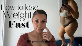 How to lose weight FAST | My 80 pounds Weight Loss Tips guaranteed to work ￼