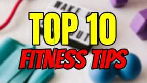 10 Fitness and Weight Loss Tips