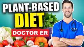 BEST DIET 2021? What Is a PLANT-BASED DIET? Beginner's Guide to Plant-Based Nutrition | Doctor ER