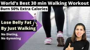 30 Min Walking Workout Routine to Lose Belly Fat | Weight Loss Without Dieting & Gymming | Hindi
