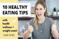10 HEALTHY EATING TIPS  | how to get