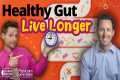 Healthy Gut Means Living Longer | Dr. 