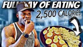 TRY THESE FOOD EATING TIPS for BETTER RESULTS | Full Day of Eating on a Diet (2,500 calories) #fdoe