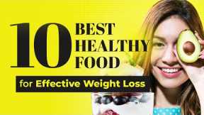 10 Best Healthy Food for Effective Weight Loss