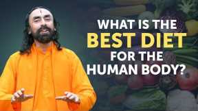 What is the Best Diet for the Human Body? | Science of Healthy Eating by Swami Mukundananda