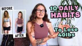 10 Daily Weight Loss Habits That Helped Me Lose 40lbs