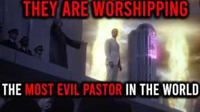 MILLIONS ARE WORSHIPPING THE MOST EVIL PASTOR IN THE WORLD!!!