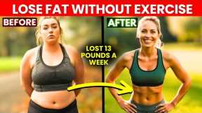 How to LOSE Weight WITHOUT Exercise - The best to Burn Fat
