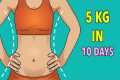 Lose 5 Kg in 10 Days - Weight Loss