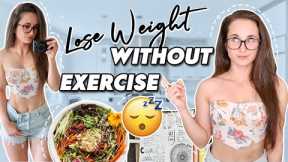 How to LOSE WEIGHT WITHOUT EXERCISE | Tips & Tricks to Lose Fat Without Working Out