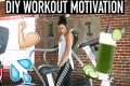 DIY Workout Motivation!  How To Lose