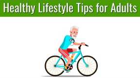 5 Healthy Lifestyle Tips for Adults and Senior Citizens