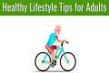 5 Healthy Lifestyle Tips for Adults