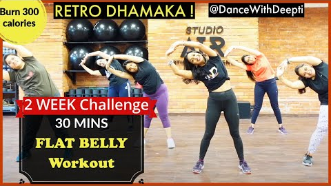 DWD118 - 30mins Daily BELLY FAT BURN Workout | RETRO SPECIAL | Lose weight 3-5kgs #dancewithdeepti