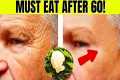OVER Age 60? These 6 Foods Are A MUST 