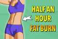 Half An Hour Fat Burn - Home Workout