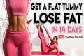 GET A FLAT STOMACH and LOSE FAT in 14 