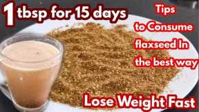 Lose Weight Fast With Flaxseed Water & Best way To Consume Flaxseed /Weight loss Recipes/Fat Burner 