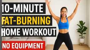 🔥 10-Minute Fat-Burning Home Workout | Lose Weight Fast Without Equipment 🔥