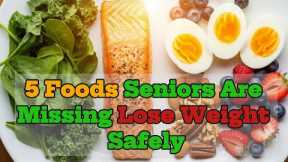 What Should Seniors Eat to Lose Weight – 5 Golden Foods