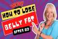 Lose Belly Fat After 60: No Diets!