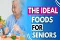 5 IDEAL HEALTHY FOODS FOR SENIORS |