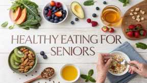 Healthy Eating for Seniors The Life-Changing Diet Every Older Adult Must Know