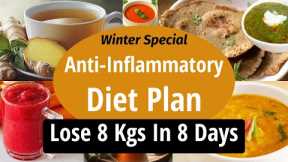 Anti-Inflammatory Diet Plan For Fast Weight Loss In Winter | Lose 8 Kgs In 8 Days | Let's Go Healthy