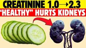 CREATININE 1.0 ➝ 2.3: The “Healthy” Foods That Are Destroying Your Kidneys