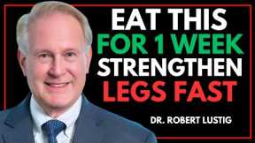 SENIORS 70+, EAT THIS FOOD DAILY TO STRENGTHEN YOUR LEGS FAST | Dr. Robert Lustig-Inspired Guide
