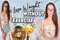How to LOSE WEIGHT WITHOUT EXERCISE | 