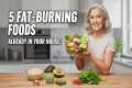 5 Fat-Burning Foods Seniors Already