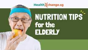 Nutrition Tips for the Elderly - HealthXChange