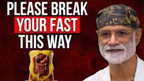 How to Break Your Fast Efficiently to Lose More Weight | Dr Pradip Jamnadas