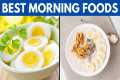 Top 10 Morning Foods You Should Eat
