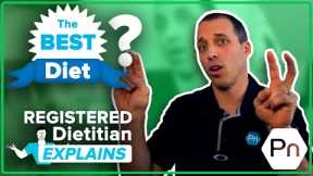 A Registered Dietitian Explains: What is the BEST diet?
