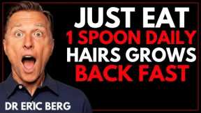 Seniors: Eat 1 Spoon of THIS Before Bed to Regrow Hair Naturally! | Dr. Eric Berg