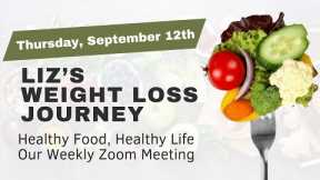 HEALTHY FOOD HEALTHY LIFE:  THE STORY OF LIZ'S WEIGHT LOSS