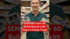 Seniors Over 60: Build Muscle with These 3 Cheap Foods (Science-Backed!) | Learn Daily