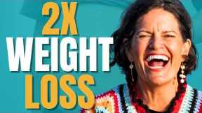 DOUBLE Your Weight Loss in 8 Weeks (Here’s How)