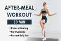30 Min After-Meal Workout | Burn