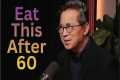 Eat This After 60! Senior Nutrition