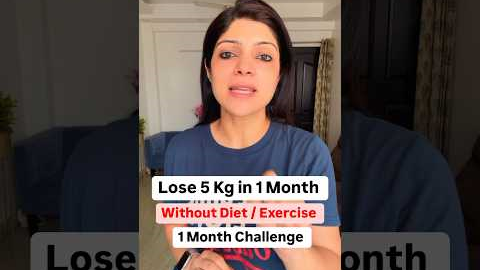 1 Month Challenge | Lose 5 Kg Without Diet / Exercise #drshikhasingh #howtoloseweightfast #food