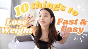 10 things you MUST know to lose weight FAST & EASY (I wish I knew these before)
