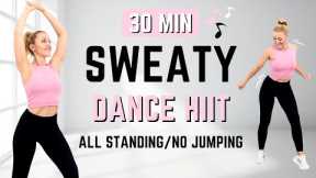 🔥30 MIN SWEATY CARDIO DANCE HIIT Workout🔥All Standing🔥No Jumping🔥Full Body Fat Burn🔥