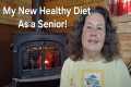 My New Healthy Diet As a Senior!