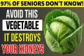 OVER 60? 5 Silent Vegetable Killers