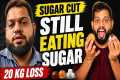 I Still Eat Sugar & Lost 20 KG |