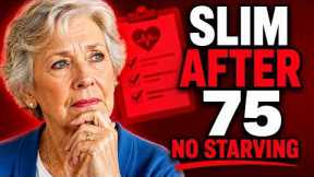 How to Stay Slim After 75 Without Starving Yourself