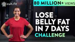 LOSE BELLY FAT IN 7 DAYS Challenge | Lose Belly Fat In 1 Week At Home | Cult Fit | CureFit
